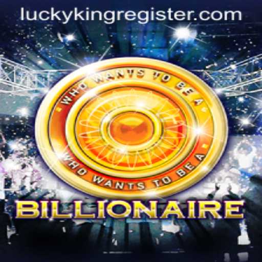 Billionaire: Unveiling the Exciting World of LuckyKing PH